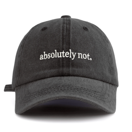 Absolutely Not. Embroidered Washed Baseball Cap, Classic Casual Stylish Vintage